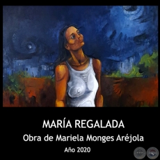 MARIA REGALADA - Acrlico sobre tela de Mariela Monges Arjola - Ao 2020